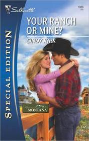 Your Ranch or Mine? (Meet Me in Montana, Bk 2) (Silhouette Special Edition, No 1986)