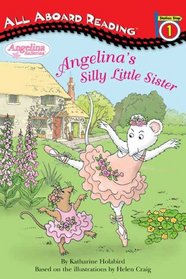 Angelina's Silly Little Sister (All Aboard Reading, Station Stop 1) (Angelina Ballerina)