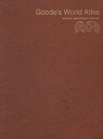 Goode's World Atlas Golden Anniversary Edition: Fourteenth Edition 50th Anniversary: Third Printing Revised 1976: Goode's School Atlas (Brown Hardcover 1976 Printing, 14th Edition)