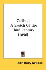 Callista: A Sketch Of The Third Century (1856)