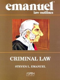 Criminal Law (Emanuel Law Outline)