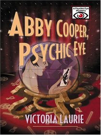 Abby Cooper, Psychic Eye (Psychic Eye, Bk 1) (Large Print)