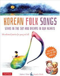 Korean Folk Songs: Stars in the Sky and Dreams in Our Hearts [Audio CD Included]