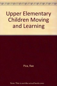 Upper Elementary Children Moving & Learning