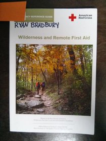 Wilderness and Remote First Aid Emergency Reference Guide
