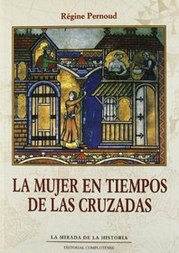 La mujer en tiempos de las cruzadas/  The Woman in The Times of The Crusades (Spanish Edition)