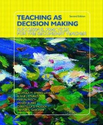Teaching as Decision Making: Successful Practices for the Secondary Teacher, Second Edition