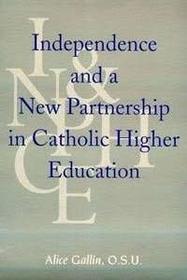 Independence and a New Partnership: In Catholic Higher Education