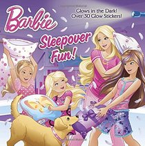 Sleepover Fun! (Barbie) (Glow-in-the-Dark Pictureback)