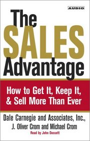 The Sales Advantage: How to Get it, Keep it, and Sell More Than Ever