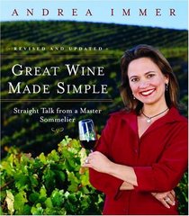 Great Wine Made Simple : Straight Talk from a Master Sommelier