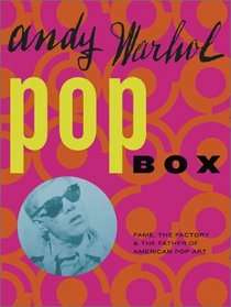 Andy Warhol Pop Box: Fame, the Factory, and the Father of American Pop Art