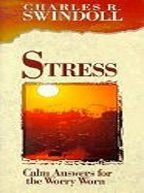 Stress: Calm Answers for the Worry Worn