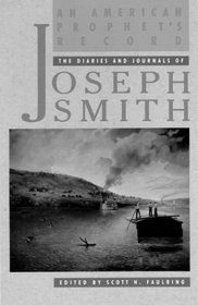 An American Prophet's Record: The Diaries and     Journals of Joseph Smith (2nd ed)