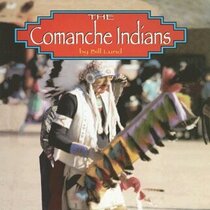 The Comanche Indians (Native Peoples)