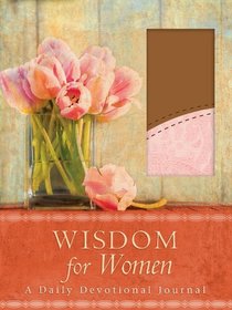 Wisdom for Women:  A Daily Devotional Journal
