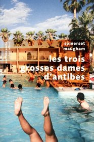 Les trois grosses dames d'Antibes (French Edition)