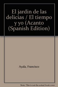El jardin de las delicias ; El tiempo y yo (Acanto) (Spanish Edition)