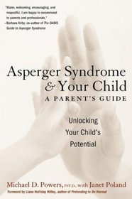 Asperger Syndrome and Your Child : A Parent's Guide