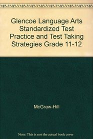 Glencoe Language Arts Standardized Test Practice and Test Taking Strategies Grade 11-12