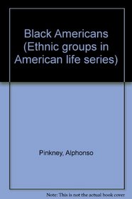 Black Americans (Ethnic groups in American life series)