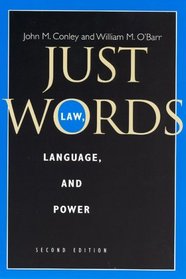 Just Words, Second Edition : Law, Language, and Power (Chicago Series in Law and Society)