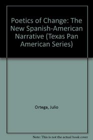 Poetics of Change: The New Spanish-American Narrative (The Texas Pan American Series)