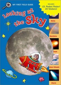 Looking at the Sky (My First Field Guides)