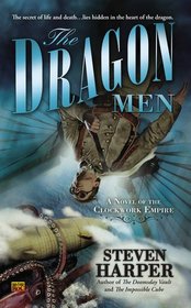 The Dragon Men (Clockwork Empire, Bk 3)