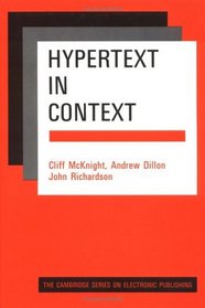 Hypertext in Context (Cambridge Series on Electronic Publishing)