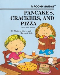 Pancakes, Crackers, And Pizza (Rookie Readers: Level B)