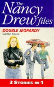 The Nancy Drew Files - 3 in 1: Double Jeopardy (The Nancy Drew Files)