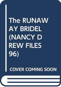 The Runaway Bridel (Nancy Drew Files, Case No 96)