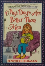 Why Dogs are Better than Men