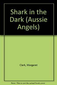 Shark in the Dark (Aussie Angels)