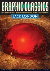 Graphic Classics Volume 5: Jack London - 2nd Edition (Graphic Classics (Graphic Novels))