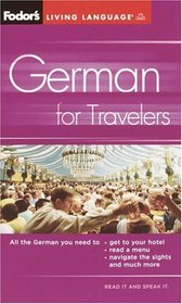 Fodor's German for Travelers (Phrase Book), 3rd Edition (Fodor's Languages/Travelers)