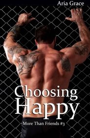 Choosing Happy (More Than Friends, Bk 3)