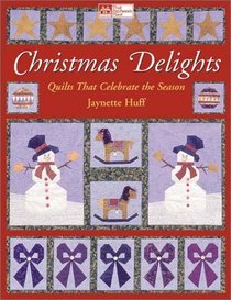 Christmas Delights: Quilts That Celebrate the Season (That Patchwork Place)