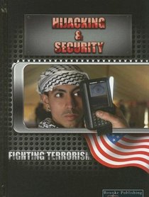 Hijacking And Security (Baker, David, Fighting Terrorism.)