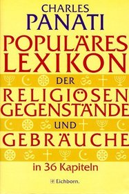 Populres Lexikon der religisen Gegenstnde und Gebruche in 36 Kapiteln.