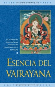 Esencia del vajrayana: La practica del tantra del yoga supremo del mandala corporal de Heruka (Spanish Edition)