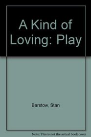 A Kind of Loving: Play