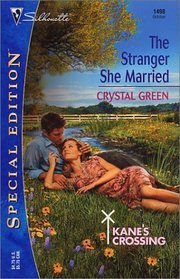 The Stranger She Married  (Kane's Crossing, Bk 3) (Silhouette Special Edition, No 1498)