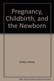 Pregnancy, Childbirth, and the Newborn