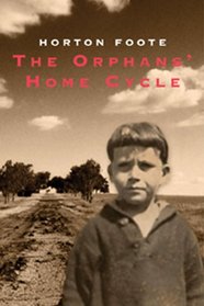 The Orphans' Home Cycle: Roots in a Parched Ground, Convicts, The Widow Clair, Courtship, Valentine's Day, Lily Dale 1918, Cousins, The Death of Papa