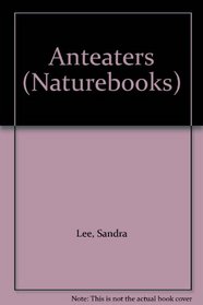 Anteaters (Naturebooks)