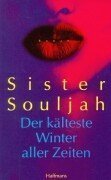 Sister Souljah, Der klteste Winter aller Zeiten.