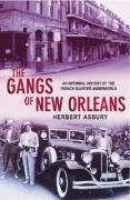 The Gangs of New Orleans: An Informal History of the French Quarter Underworld