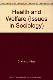 Health and Welfare (Issues in Sociology)